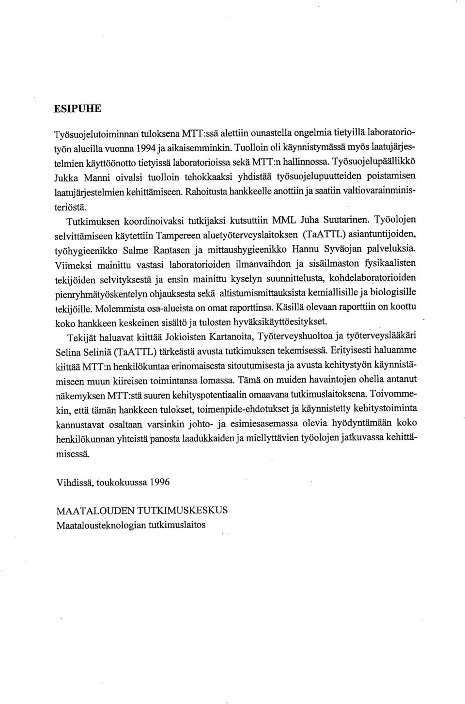 Työsuojelupäällikkö Jukka Marmi oivalsi tuolloin tehokkaaksi yhdistää työsuojelupuutteiden poistamisen laatujärjestelmien kehittämiseen.