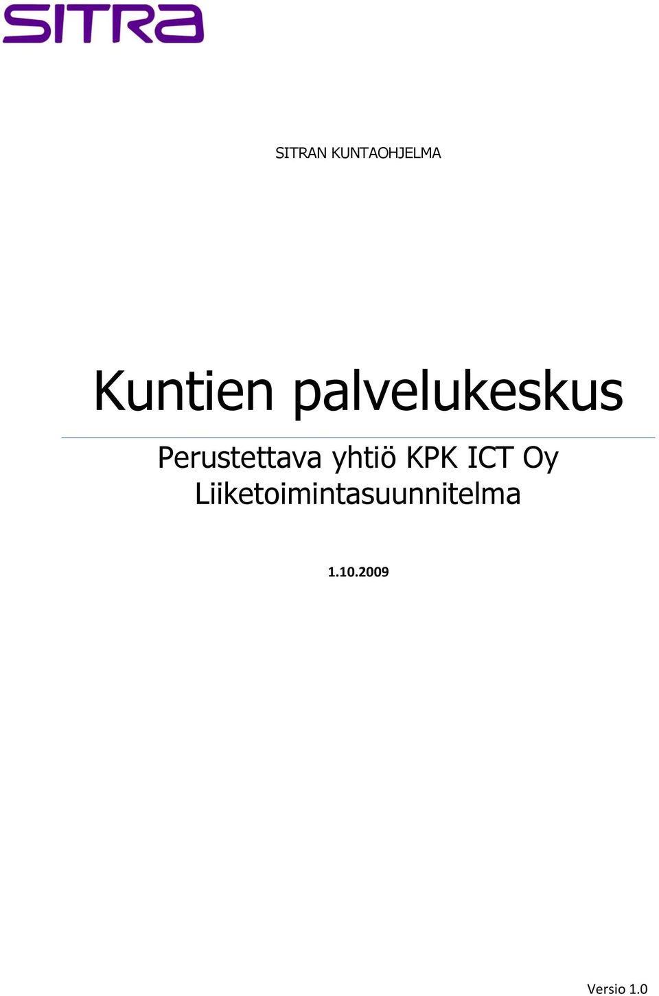 Perustettava yhtiö