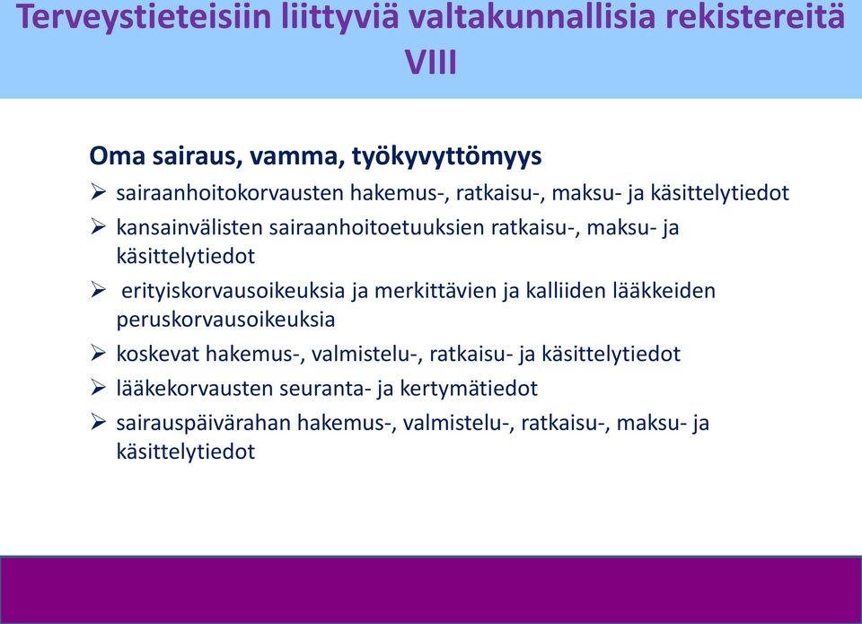 erityiskorvausoikeuksia ja merkittävien ja kalliiden lääkkeiden peruskorvausoikeuksia koskevat hakemus-, valmistelu-, ratkaisu-