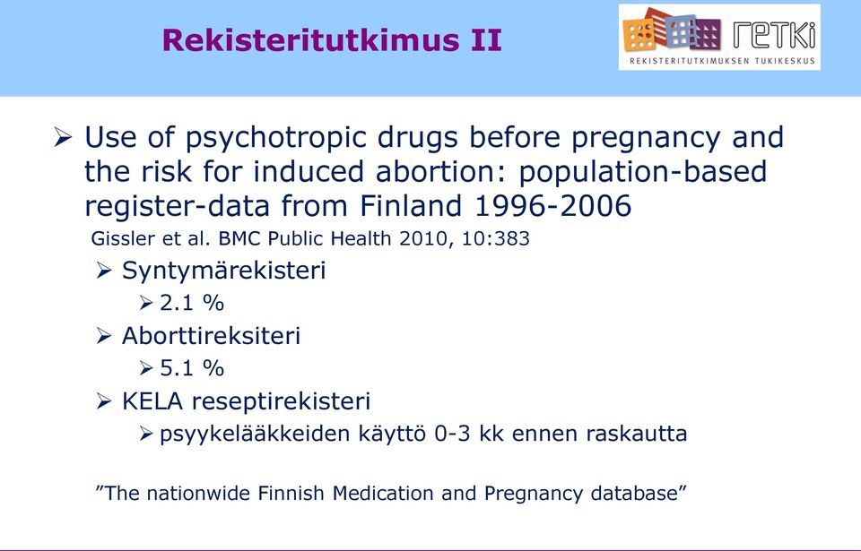 BMC Public Health 2010, 10:383 Syntymärekisteri 2.1 % Aborttireksiteri 5.