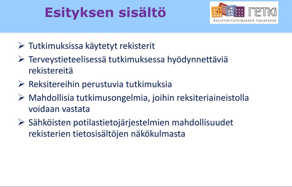 Mahdollisia tutkimusongelmia, joihin reksiteriaineistolla voidaan vastata