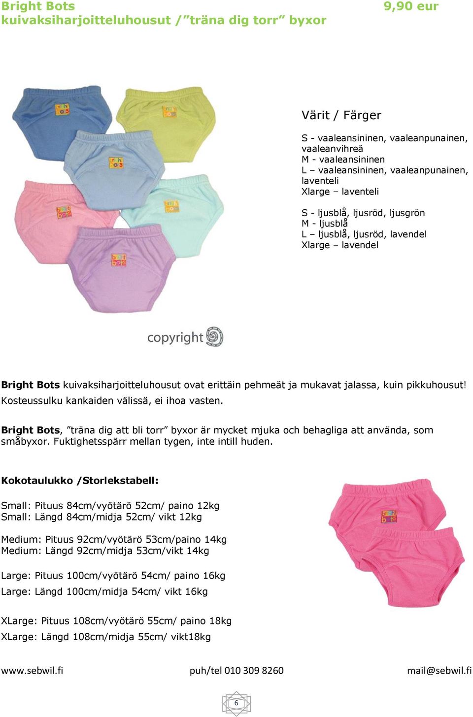 pikkuhousut! Kosteussulku kankaiden välissä, ei ihoa vasten. Bright Bots, träna dig att bli torr byxor är mycket mjuka och behagliga att använda, som småbyxor.