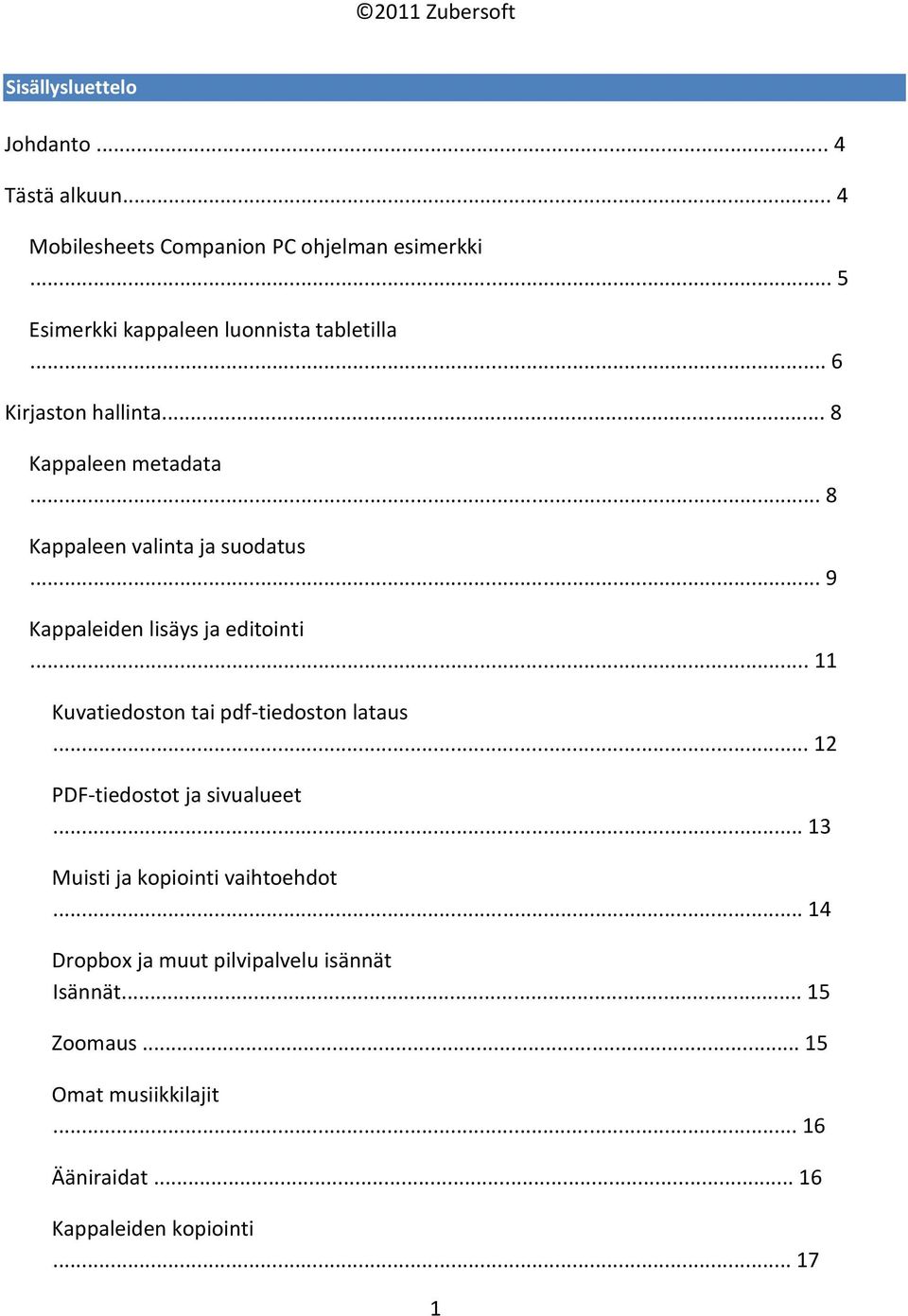 .. 9 Kappaleiden lisäys ja editointi... 11 Kuvatiedoston tai pdf-tiedoston lataus... 12 PDF-tiedostot ja sivualueet.