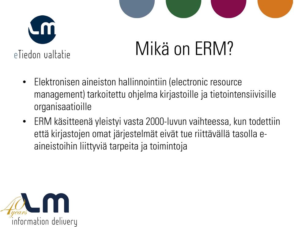 ohjelma kirjastoille ja tietointensiivisille organisaatioille ERM käsitteenä