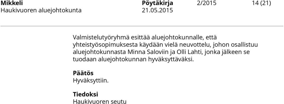 johon osallistuu aluejohtokunnasta Minna Saloviin ja Olli Lahti, jonka