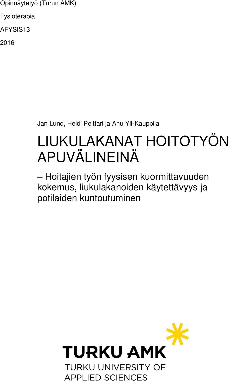 HOITOTYÖN APUVÄLINEINÄ Hoitajien työn fyysisen