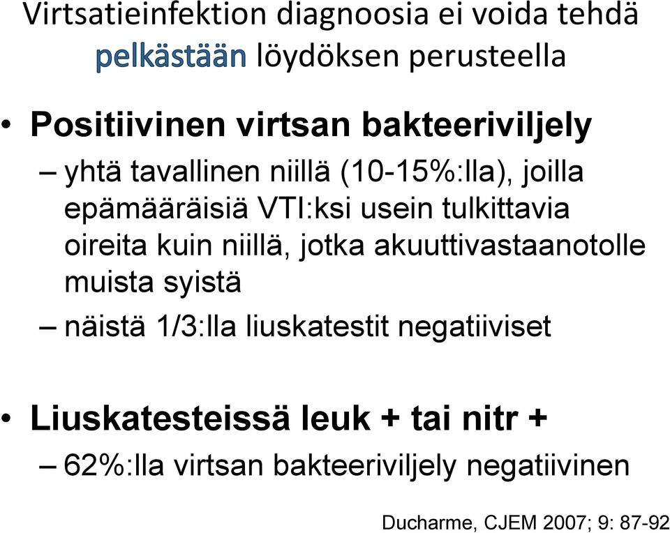 oireita kuin niillä, jotka akuuttivastaanotolle muista syistä näistä 1/3:lla liuskatestit