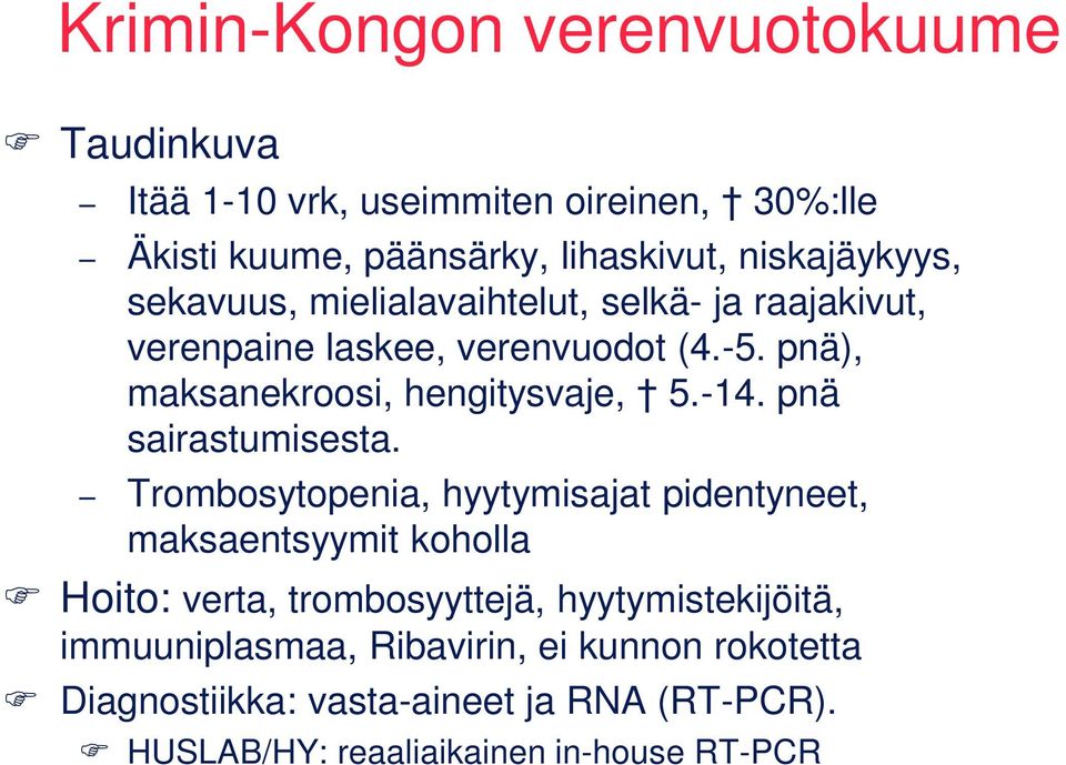 pnä), maksanekroosi, hengitysvaje, 5.-14. pnä sairastumisesta.