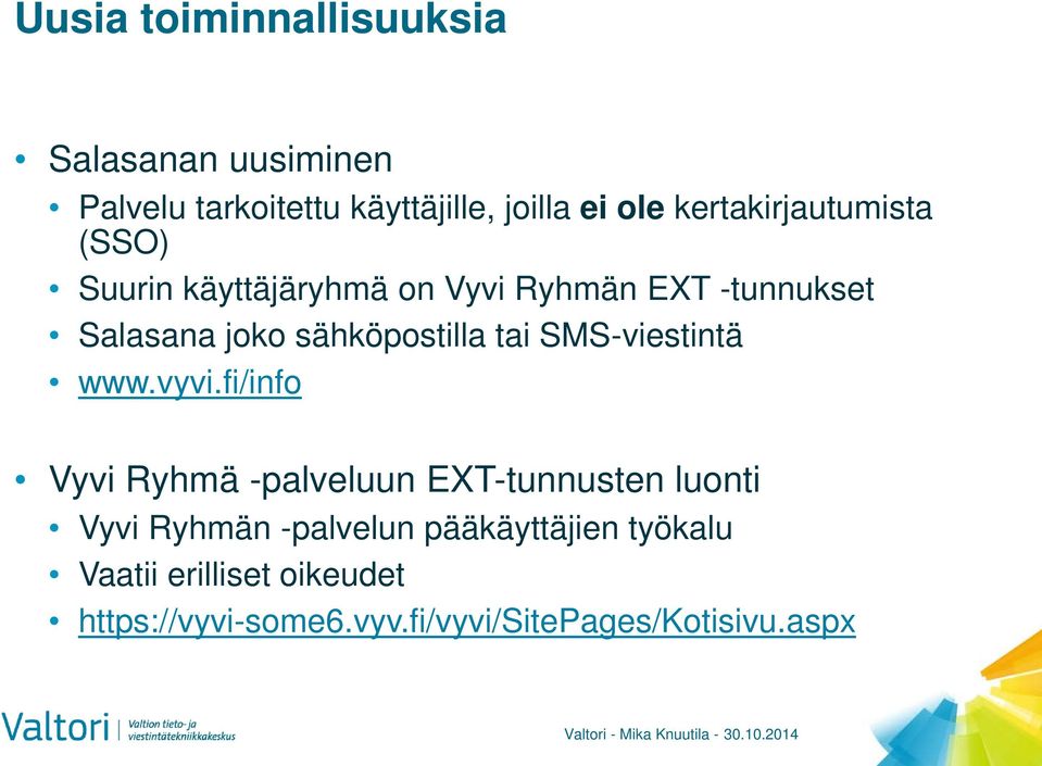 sähköpostilla tai SMS-viestintä www.vyvi.