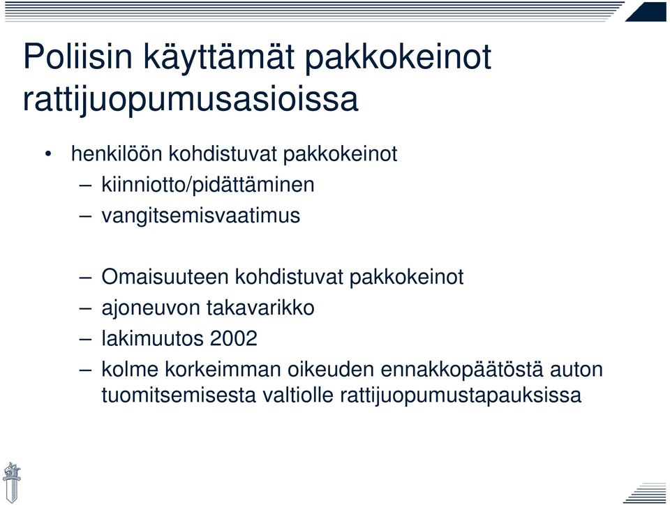 kohdistuvat pakkokeinot ajoneuvon takavarikko lakimuutos 2002 kolme