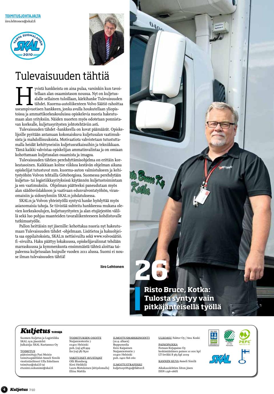 Kuorma-autoliikenteen Volvo Säätiö rahoittaa useampivuotisen hankkeen, jonka avulla houkutellaan yliopistoissa ja ammattikorkeakouluissa opiskelevia nuoria hakeutumaan alan yrityksiin.