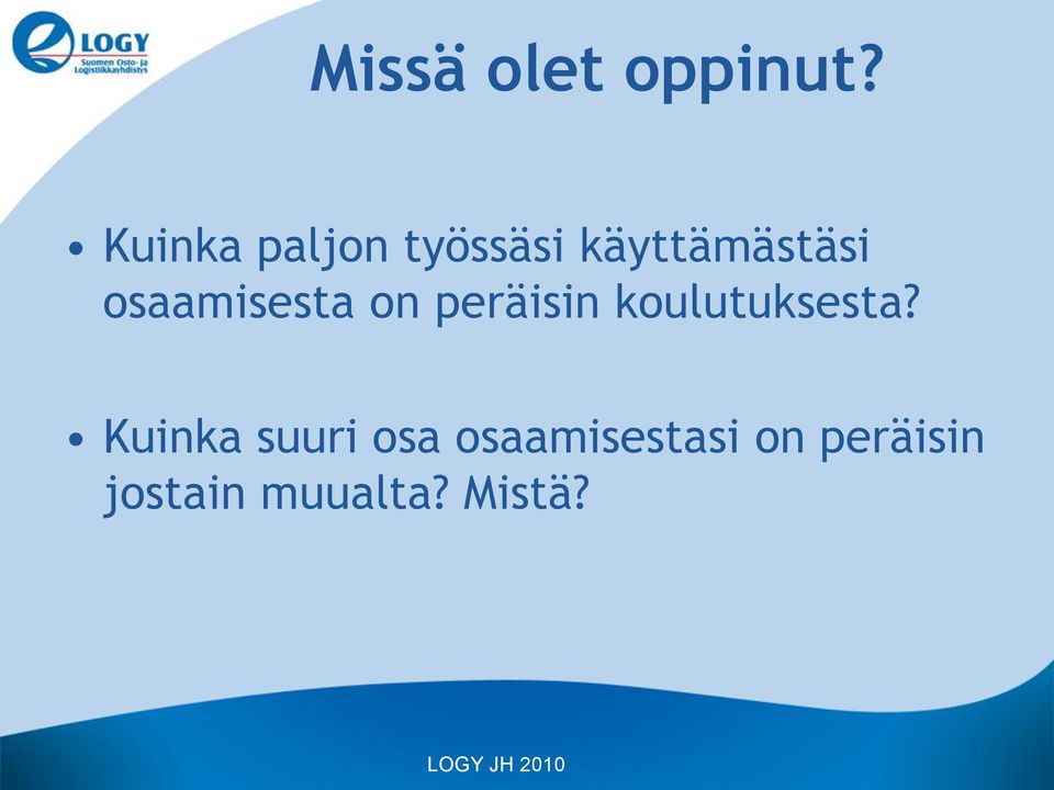 osaamisesta on peräisin koulutuksesta?