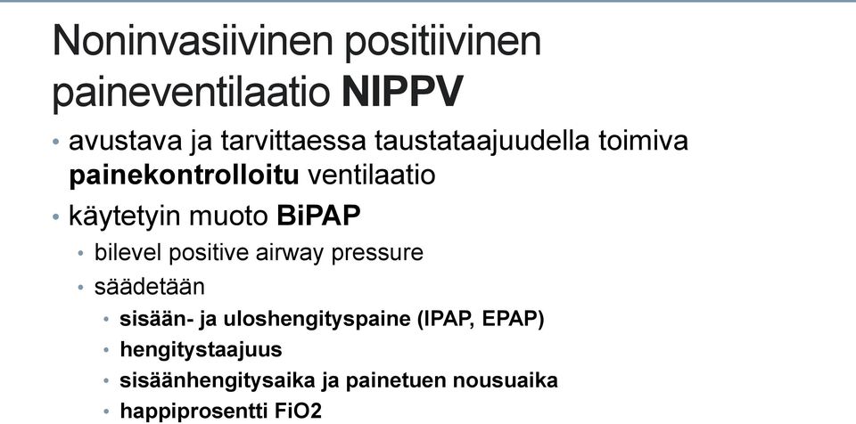 bilevel positive airway pressure säädetään sisään- ja uloshengityspaine (IPAP,