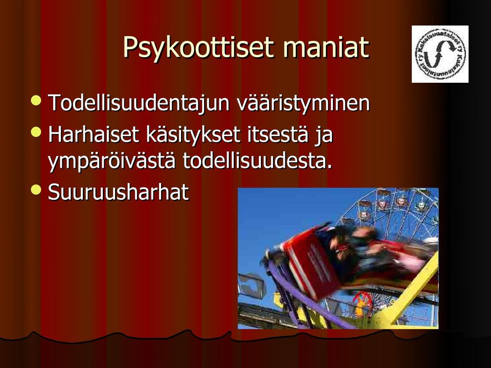 vääristyminen Harhaiset