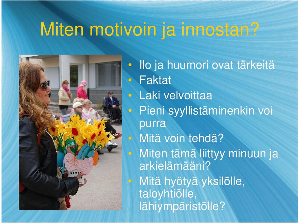 Pieni syyllistäminenkin voi purra Mitä voin tehdä?