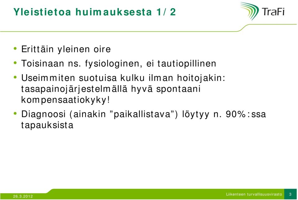 hoitojakin: tasapainojärjestelmällä hyvä spontaani kompensaatiokyky!