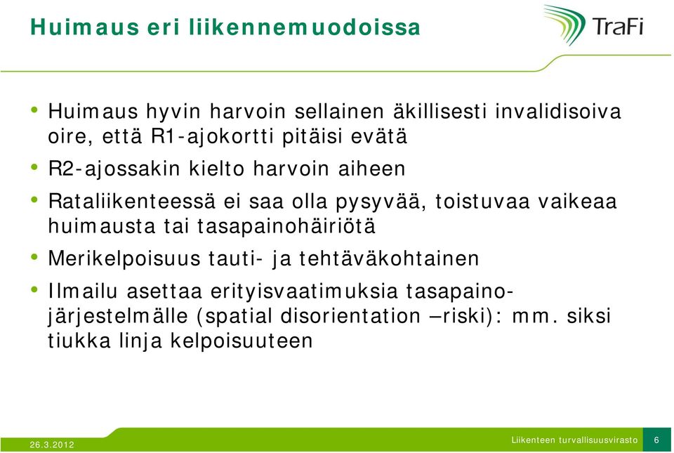 toistuvaa vaikeaa huimausta tai tasapainohäiriötä iötä Merikelpoisuus tauti- ja tehtäväkohtainen Ilmailu