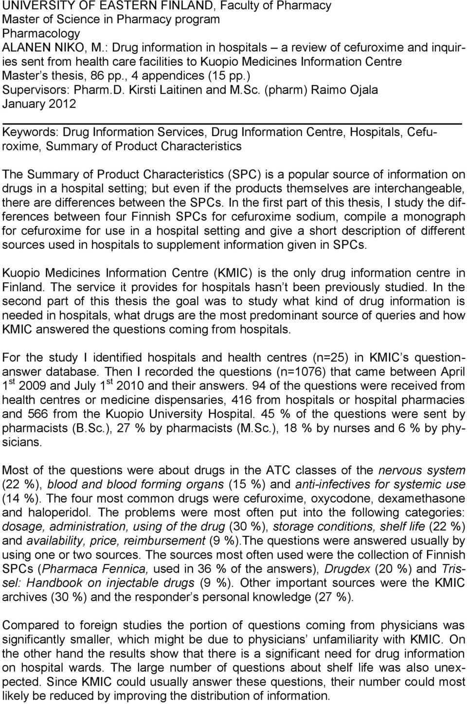 ) Supervisors: Pharm.D. Kirsti Laitinen and M.Sc.