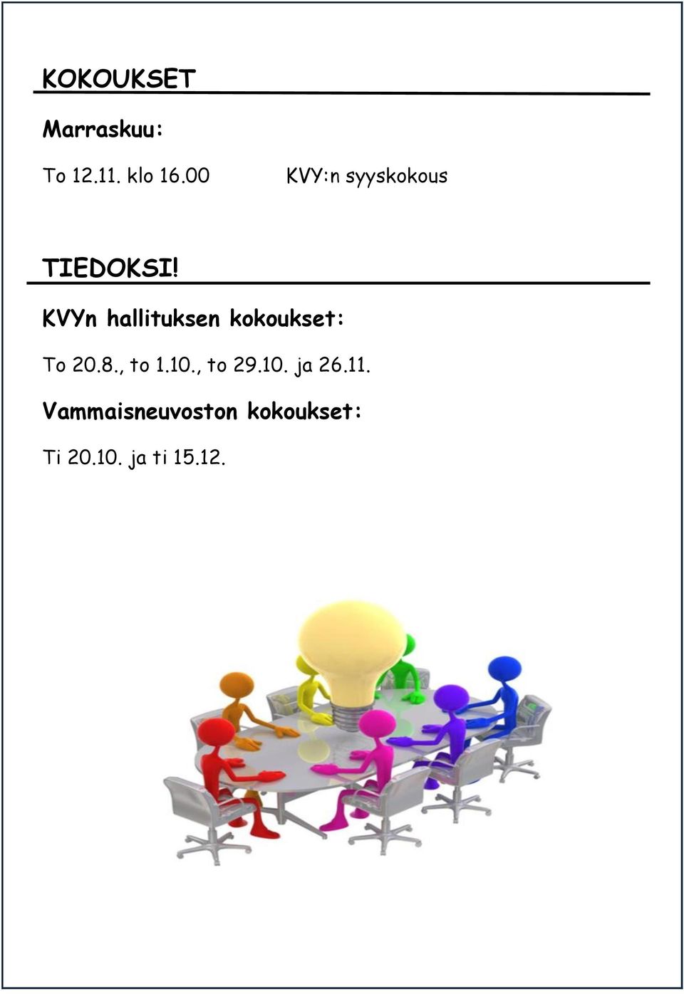 KVYn hallituksen kokoukset: To 20.8., to 1.10.