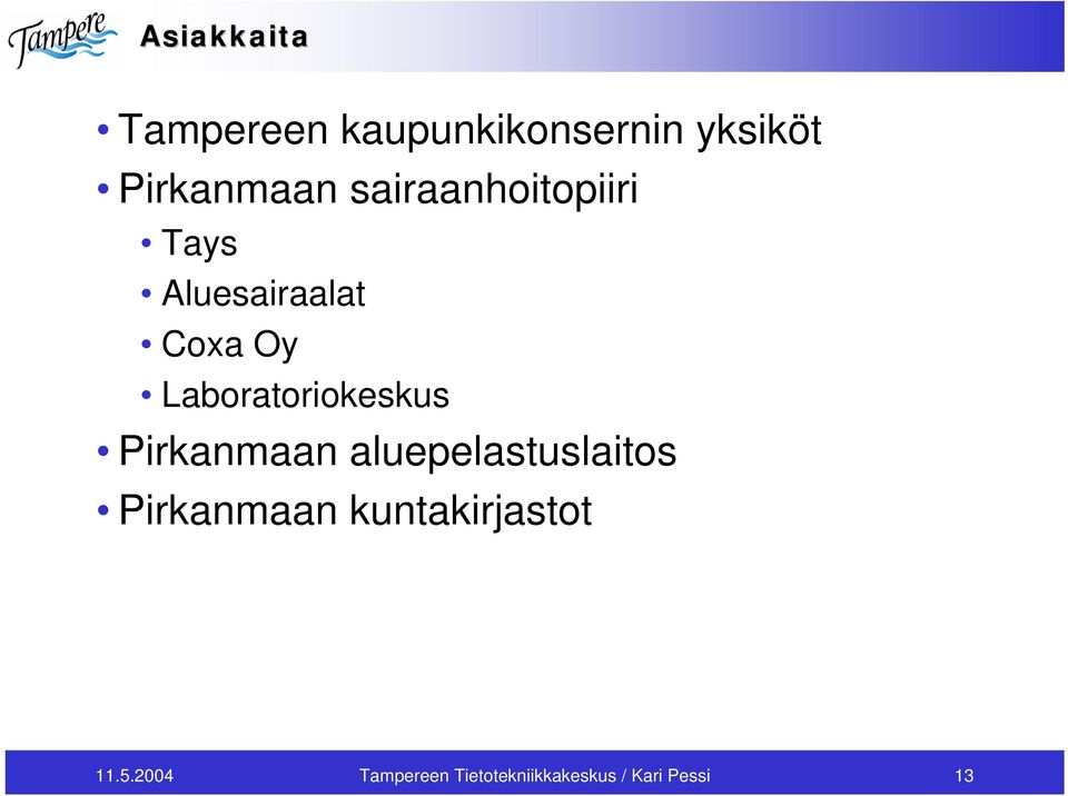 Laboratoriokeskus Pirkanmaan aluepelastuslaitos Pirkanmaan