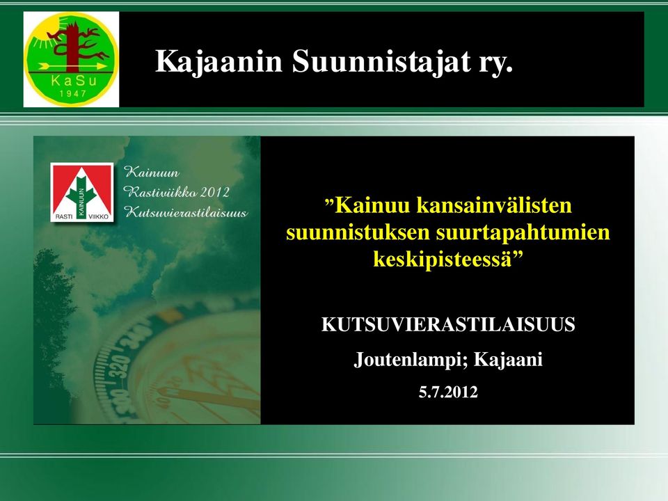 Kainuu ja Kajaani kansainvälisten keskipisteessä