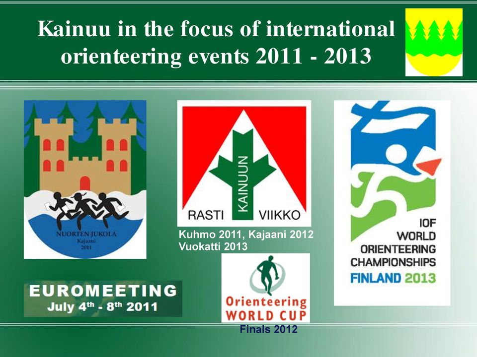 events 2011-2013 Kuhmo 2011,