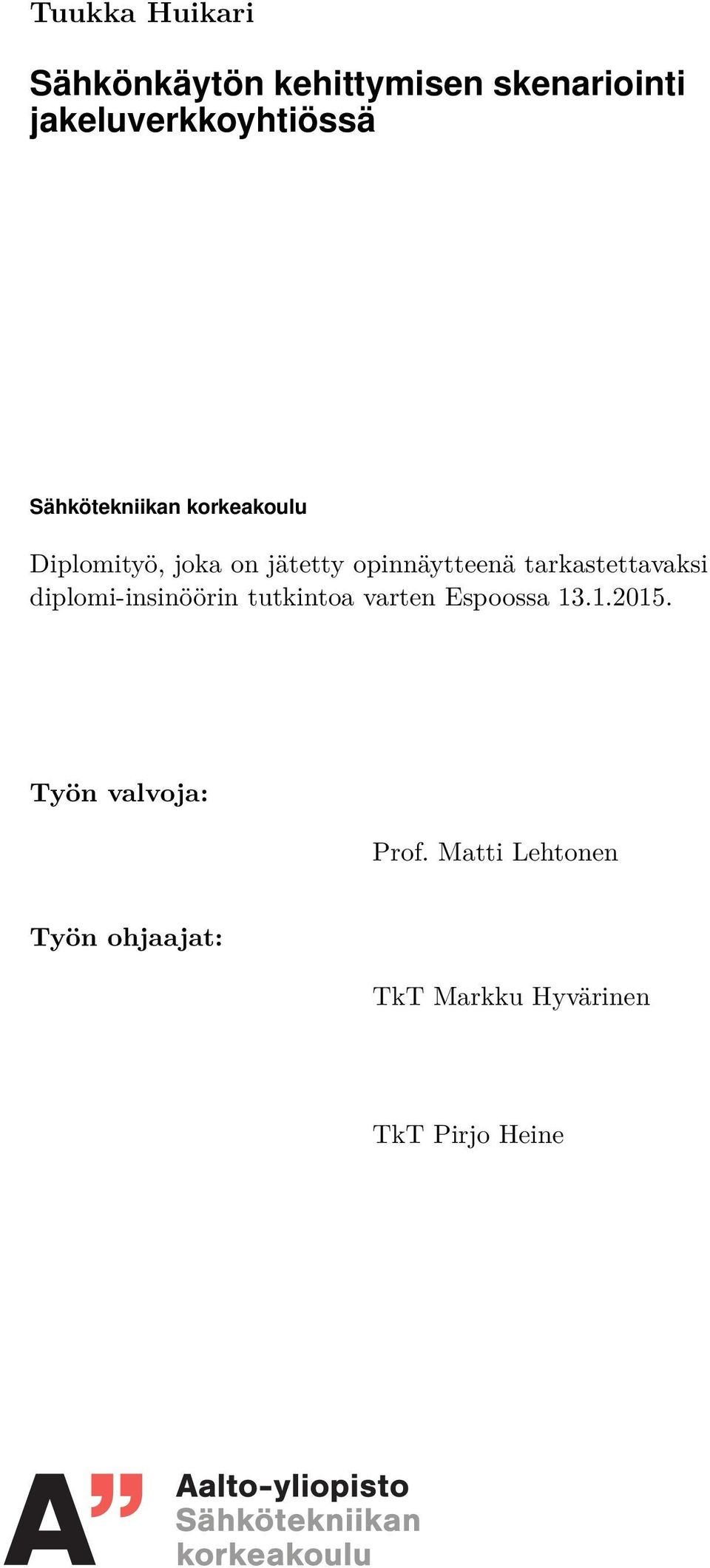 tarkastettavaksi diplomi-insinöörin tutkintoa varten Espoossa 13.1.2015.