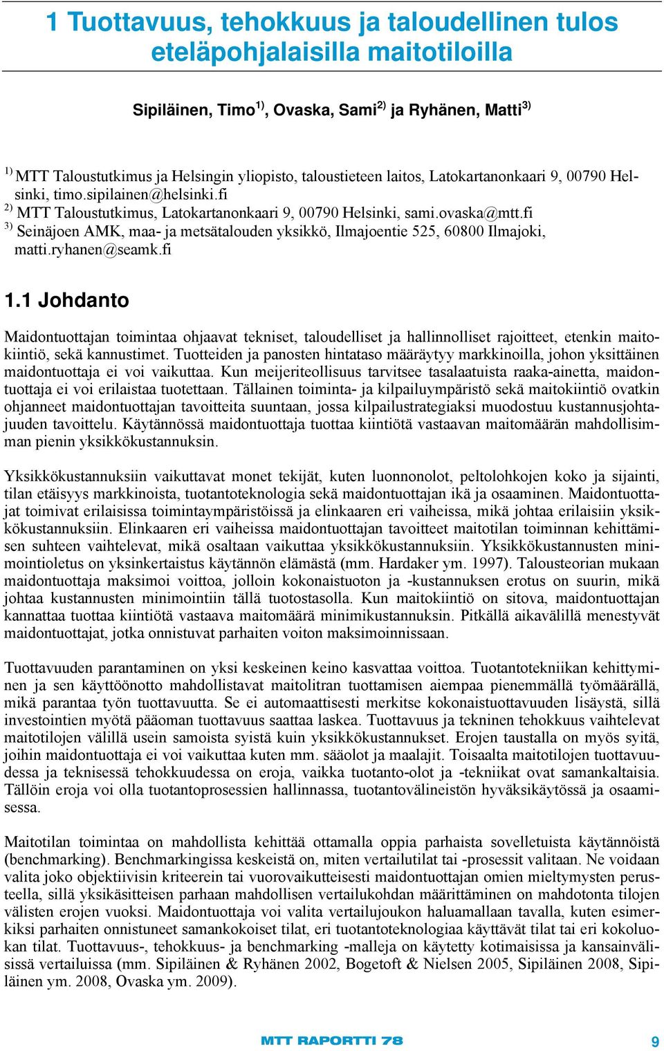 fi 3) Seinäjoen AMK, maa- ja metsätalouden yksikkö, Ilmajoentie 525, 60800 Ilmajoki, matti.ryhanen@seamk.fi 1.