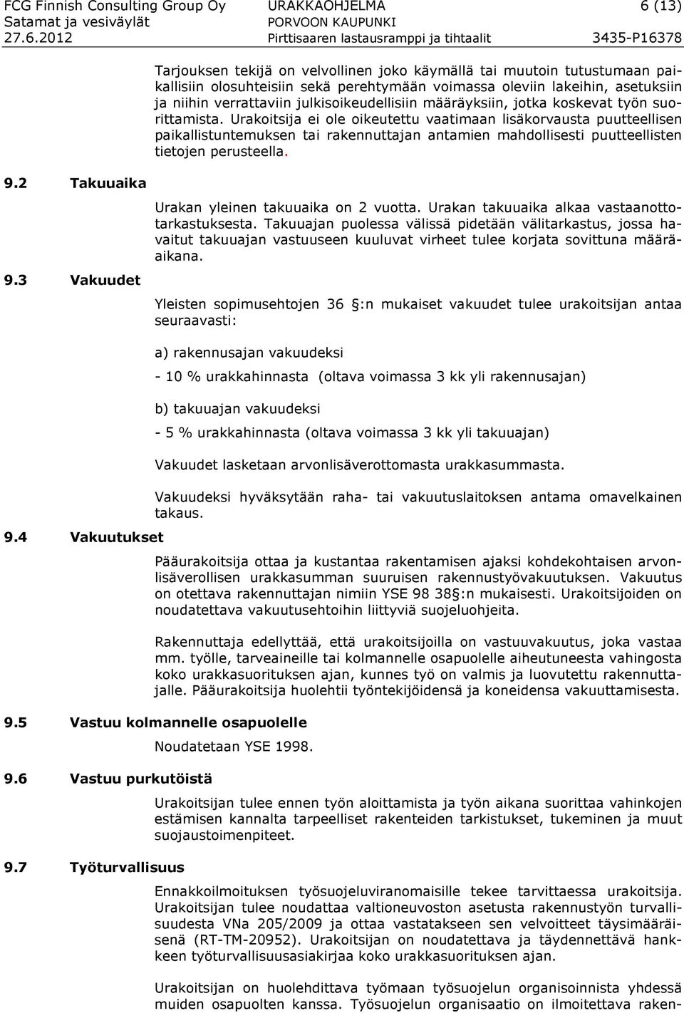 julkisoikeudellisiin määräyksiin, jotka koskevat työn suorittamista.