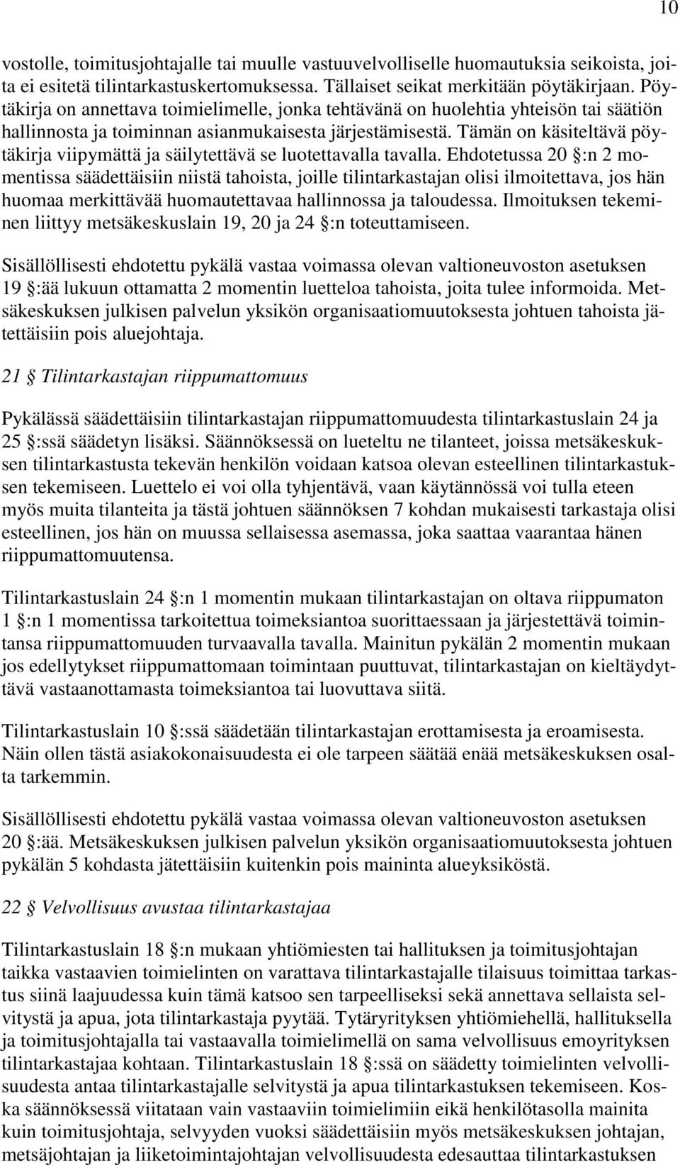 Tämän on käsiteltävä pöytäkirja viipymättä ja säilytettävä se luotettavalla tavalla.