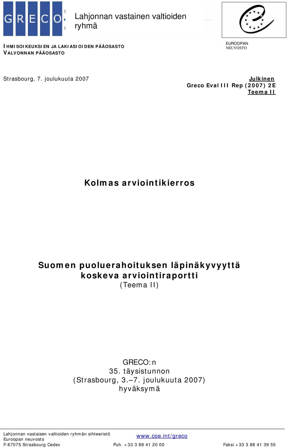 koskeva arviointiraportti (Teema II) GRECO:n 35. täysistunnon (Strasbourg, 3. 7.