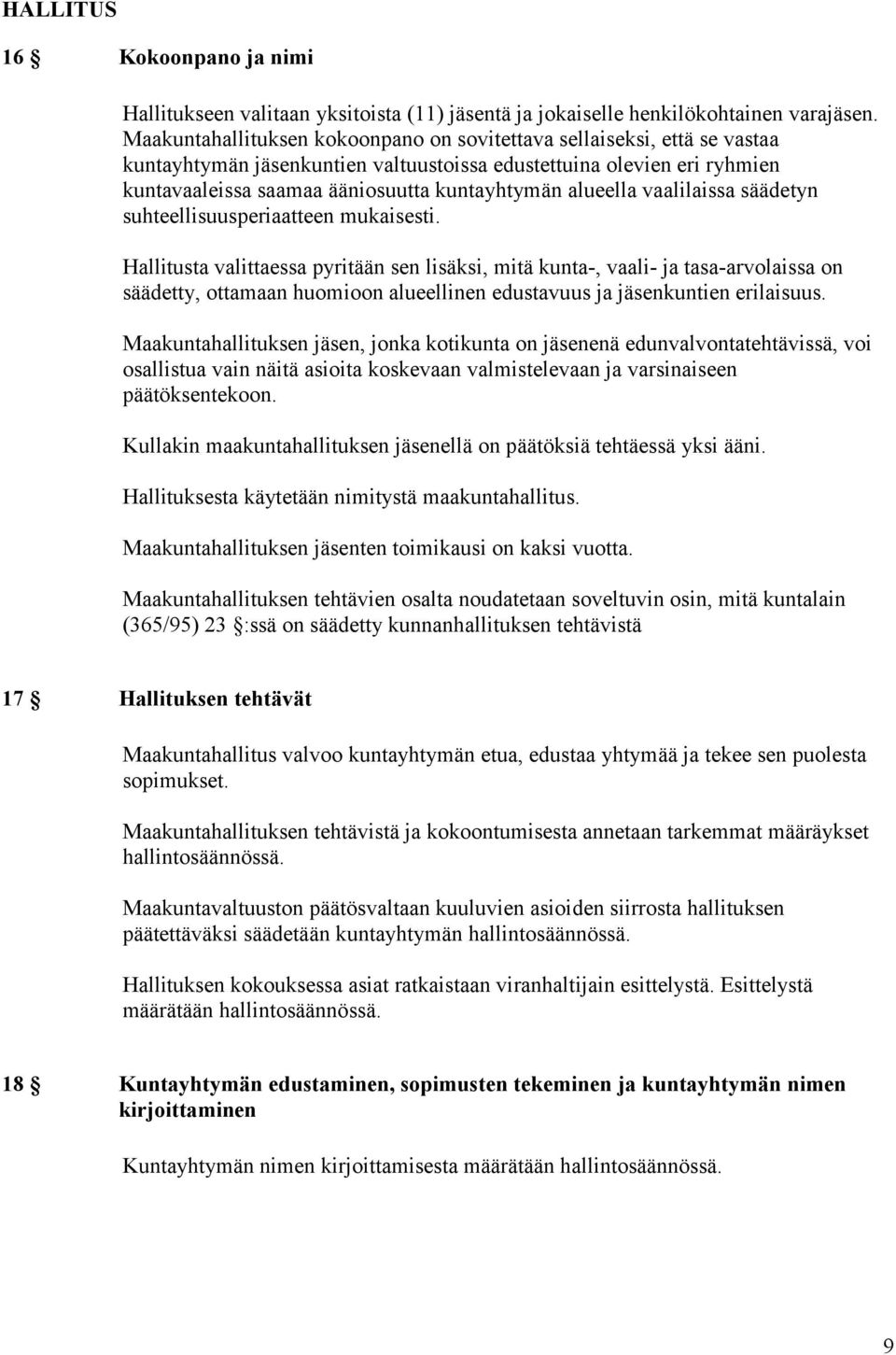 alueella vaalilaissa säädetyn suhteellisuusperiaatteen mukaisesti.