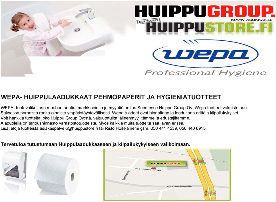 Voit hankkia tuotteita joko Huippu Group Oy:stä, valtuutetuilta jälleenmyyjiltämme ja edustajiltamme. Alapuolella on tarjoushinnasto varastostotuotteista.