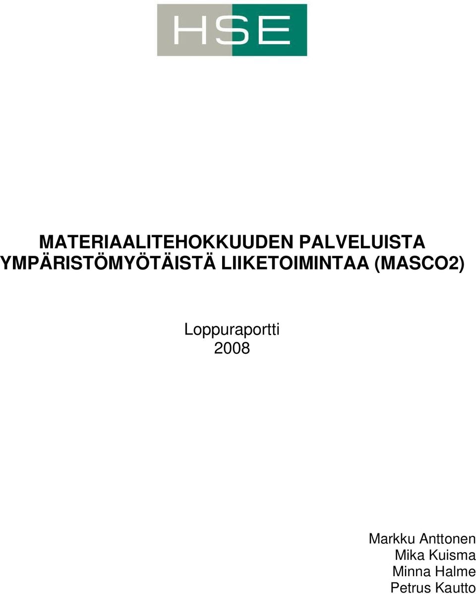 (MASCO2) Loppuraportti 2008 Markku