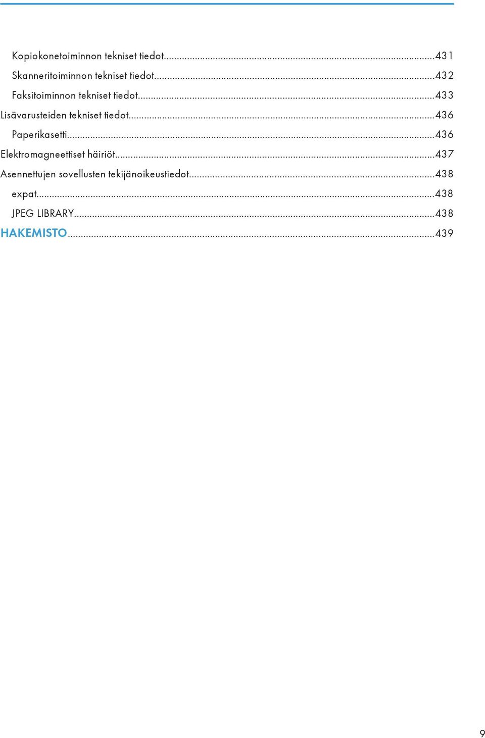 ..436 Paperikasetti...436 Elektromagneettiset häiriöt.