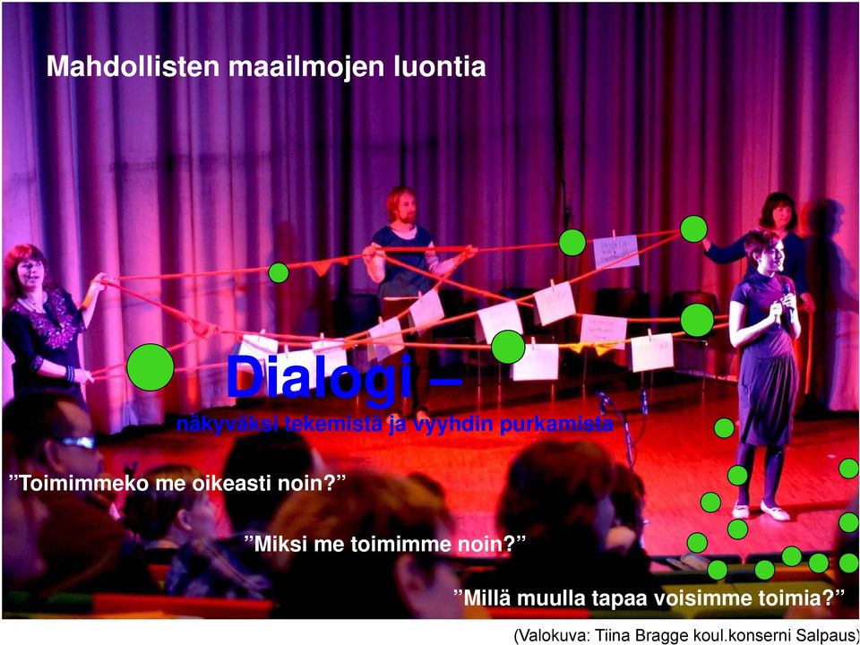 noin? Miksi me toimimme noin?