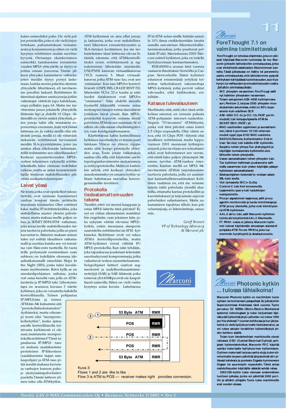 Tämän jälkeen yhteyden kaistantarve vaihtelee joten meidän täytyy pystyä laskemaan, kuinka monta pakettia olemme yhteydelle lähettäneet, eli tarvitsemme jonoihin laskurit.