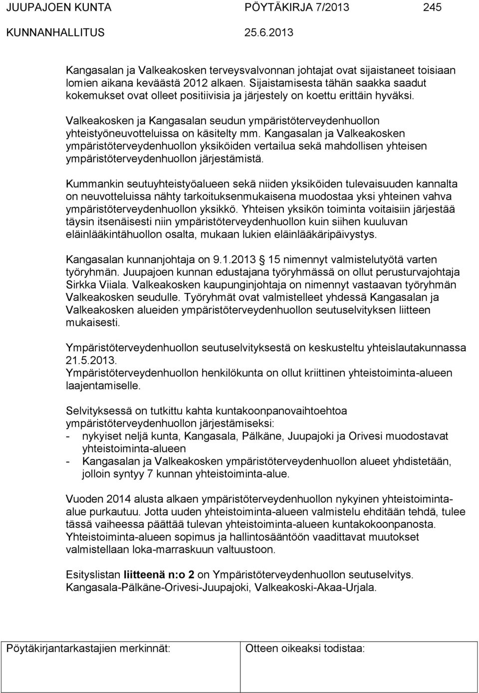 Valkeakosken ja Kangasalan seudun ympäristöterveydenhuollon yhteistyöneuvotteluissa on käsitelty mm.