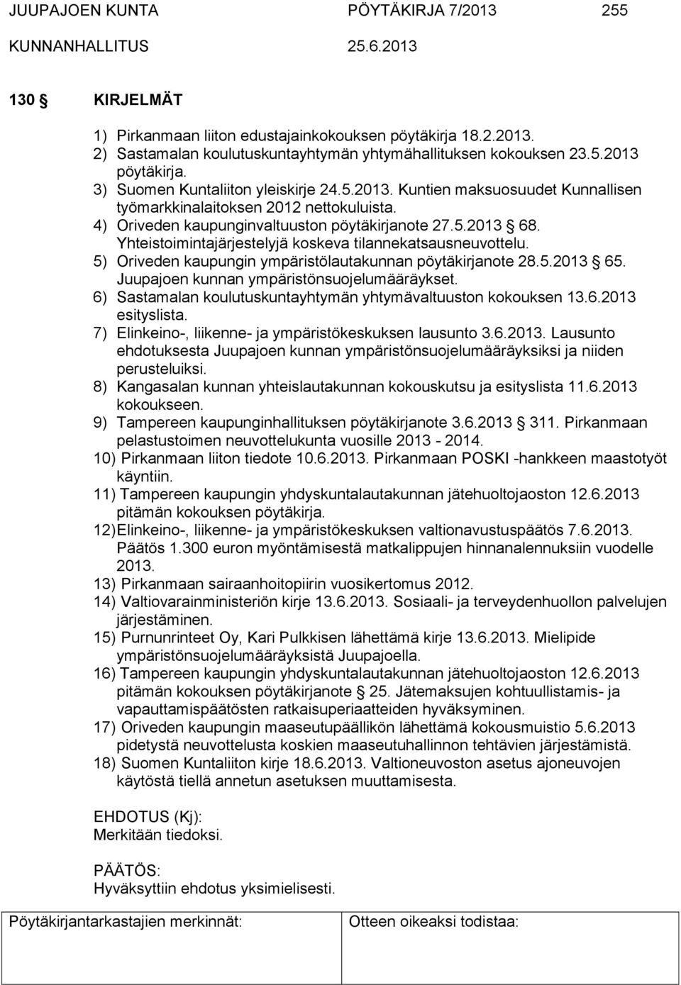 Yhteistoimintajärjestelyjä koskeva tilannekatsausneuvottelu. 5) Oriveden kaupungin ympäristölautakunnan pöytäkirjanote 28.5.2013 65. Juupajoen kunnan ympäristönsuojelumääräykset.