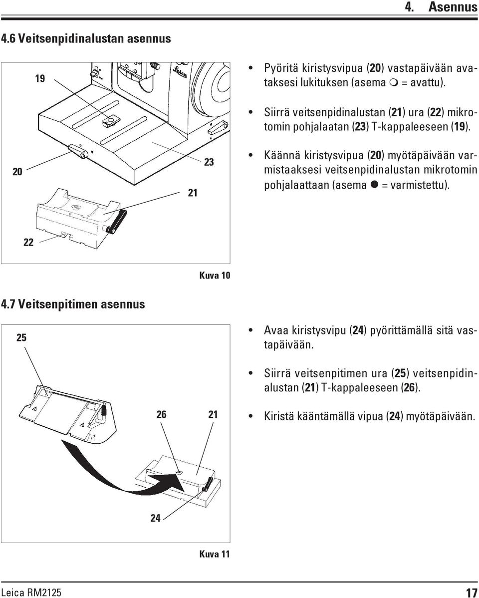 20 21 23 Käännä kiristysvipua (20) myötäpäivään varmistaaksesi veitsenpidinalustan mikrotomin pohjalaattaan (asema = varmistettu). 22 Kuva 10 4.