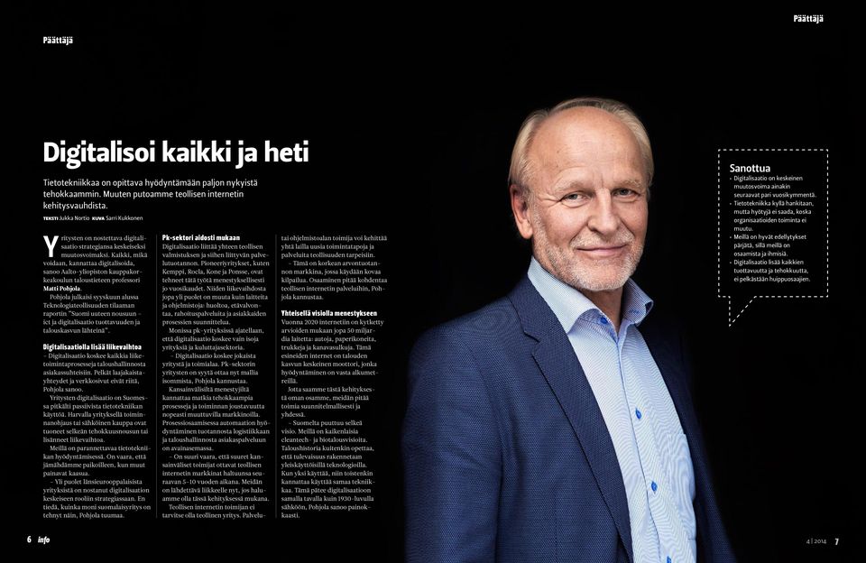 Kaikki, mikä voidaan, kannattaa digitalisoida, sanoo Aalto-yliopiston kauppakorkeakoulun taloustieteen professori Matti Pohjola.
