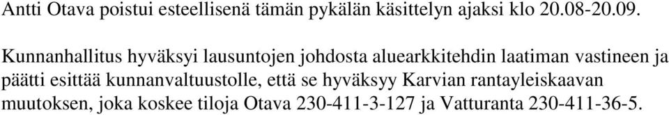 vastineen ja päätti esittää kunnanvaltuustolle, että se hyväksyy Karvian