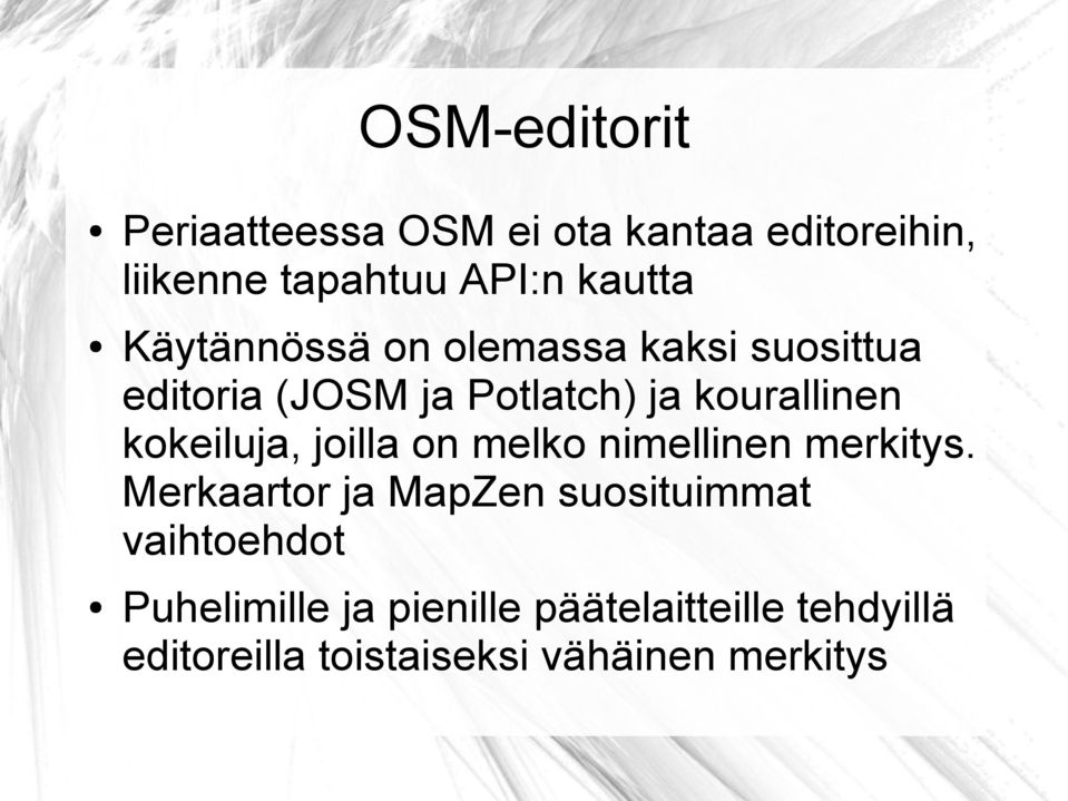 kokeiluja, joilla on melko nimellinen merkitys.