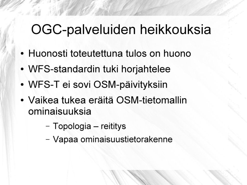 OSM-päivityksiin Vaikea tukea eräitä OSM-tietomallin