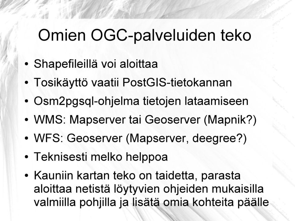 ) WFS: Geoserver (Mapserver, deegree?