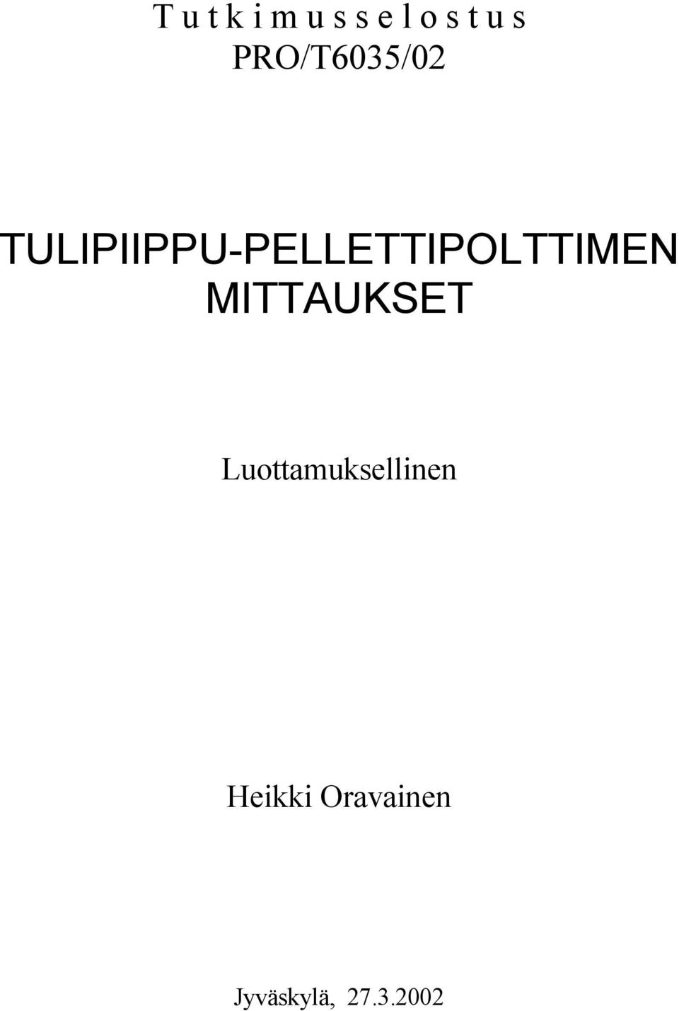 TULIPIIPPU-PELLETTIPOLTTIMEN