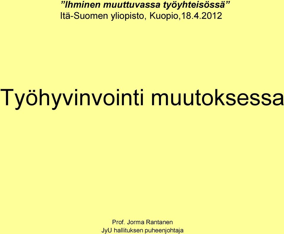 2012 Työhyvinvointi muutoksessa Prof.