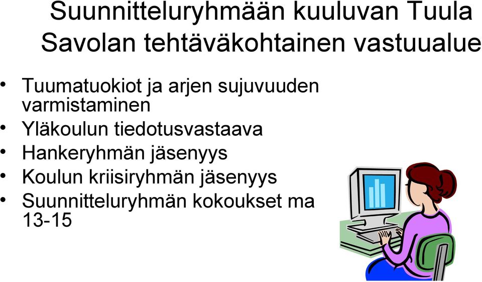 sujuvuuden varmistaminen Yläkoulun tiedotusvastaava