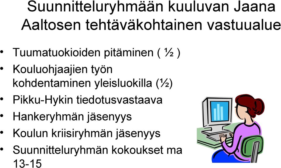 kohdentaminen yleisluokilla (½) Pikku-Hykin tiedotusvastaava