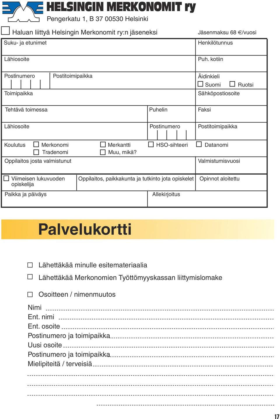 HSO-sihteeri Datanomi T radenomi Muu, mikä?